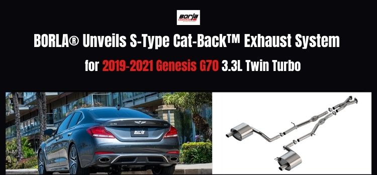 BORLA® Unveils S-Type Cat-Back™ Exhaust System for 2019–2021 Genesis G70 3.3L Twin Turbo